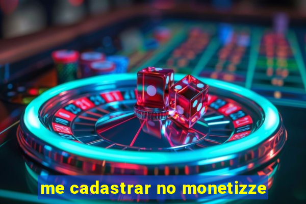 me cadastrar no monetizze